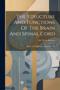 Structure And Functions Of The Brain And Spinal Cord