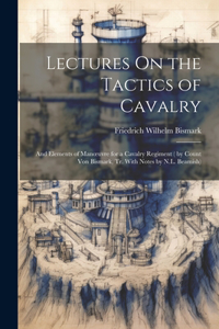 Lectures On the Tactics of Cavalry