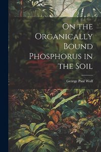 On the Organically Bound Phosphorus in the Soil