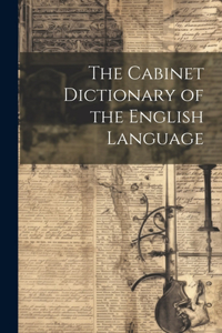 Cabinet Dictionary of the English Language
