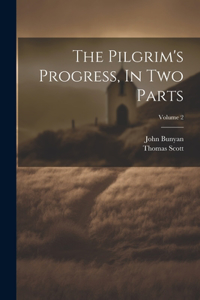 Pilgrim's Progress, In Two Parts; Volume 2