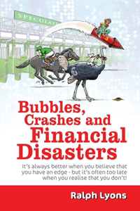 Bubbles, Crashes and Financial Disasters