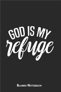 God is my refuge Blanko Notizbuch