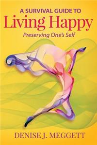 A Survival Guide To Living Happy