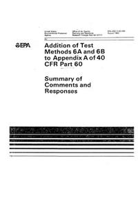 Addition of Test Methods 6A and 6B to Appendix A of 40 CFR Part 60: Summary of Comments and Responses