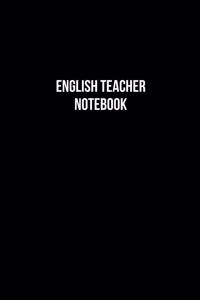 English Teacher Notebook - English Teacher Diary - English Teacher Journal - Gift for English Teacher