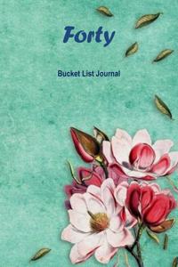 Forty Bucket List Journal