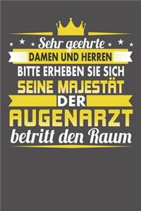 Sehr Geehrte Damen Und Herren Bitte Erheben Sie Sich Seine Majestät Der Augenarzt Betritt Den Raum