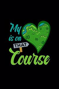 My Heart is on that Course