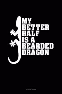 My Better Half Is A Bearded Dragon