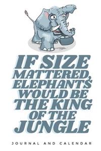 If Size Mattered, Elephant Would Be the King of the Jungle