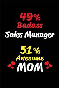 49% Badass Sales Manager 51% Awesome Mom