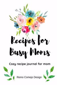 Recipes for Busy Moms