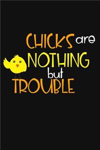 Chicks Are Nothing But Trouble