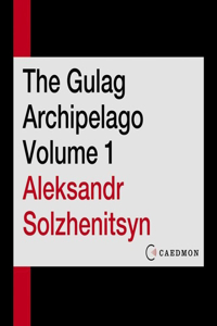 Gulag Archipelago Volume 1 Lib/E