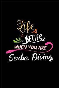 Life Is Better When You Are Scuba Diving