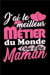 J'ai le Meilleur Métier du Monde Celui d'être Maman