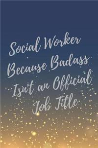 Social Worker Because Badass Isn't an Official Job Title