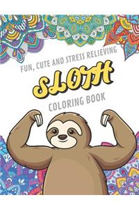 Fun Cute And Stress Relieving Sloth Coloring Book