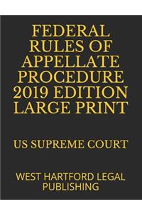 Federal Rules of Appellate Procedure 2019 Edition Large Print