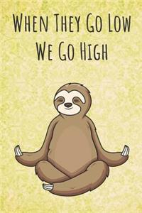 When They Go Low We Go High