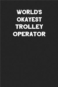 World's Okayest Trolley Operator