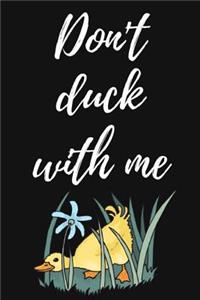 Don't Duck With Me