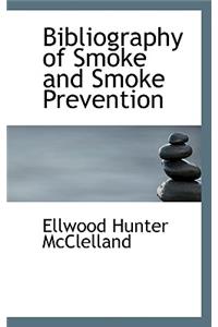 Bibliography of Smoke and Smoke Prevention