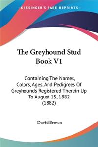 The Greyhound Stud Book V1