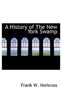 A History of the New York Swamp