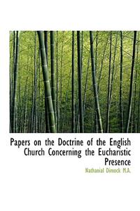 Papers on the Doctrine of the English Church Concerning the Eucharistic Presence