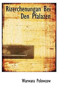 Rizerchenungan Bei Den Pfalazen