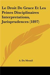 Droit De Grace Et Les Peines Disciplinaires Interpretations, Jurisprudences (1897)