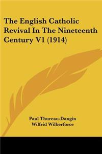 English Catholic Revival In The Nineteenth Century V1 (1914)