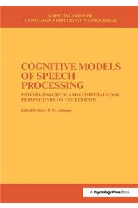 Cognitive Models of Speech Processing