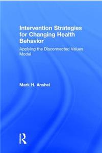 Intervention Strategies for Changing Health Behavior