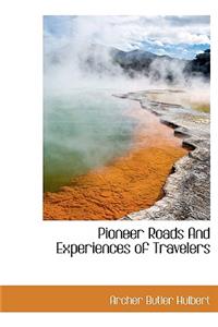 Pioneer Roads and Experiences of Travelers