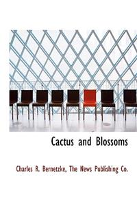 Cactus and Blossoms