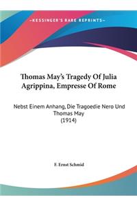 Thomas May's Tragedy Of Julia Agrippina, Empresse Of Rome