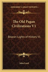 The Old Pagan Civilizations V1