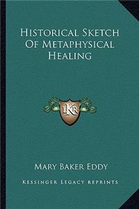 Historical Sketch of Metaphysical Healing