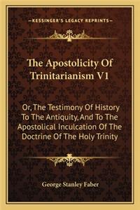 Apostolicity Of Trinitarianism V1