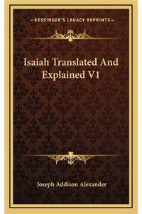 Isaiah Translated and Explained V1