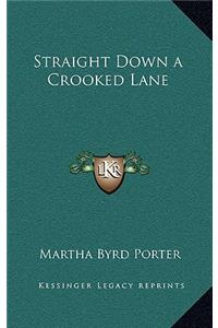 Straight Down a Crooked Lane