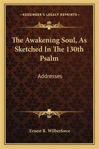 The Awakening Soul, As Sketched In The 130th Psalm