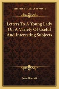 Letters To A Young Lady On A Variety Of Useful And Interesting Subjects