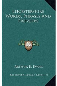 Leicestershire Words, Phrases and Proverbs