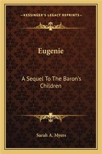 Eugenie: A Sequel to the Baron's Children