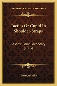 Tactics Or Cupid In Shoulder-Straps