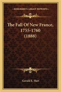 Fall of New France, 1755-1760 (1888) the Fall of New France, 1755-1760 (1888)